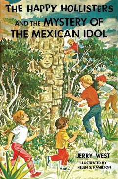 The Happy Hollisters and the Mystery of the Mexican Idol - West, Jerry