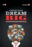 Dream Big: Let Your Financial Plan Make Your Dream Come True Dream Big: Let Your Financial Plan Make Your Dream Come True