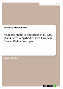 Religious Rights of Minorities in EU Law. Sharia Law Compatibility with European Human Rights Concepts - Adnan, Ghazanfar Ahmad