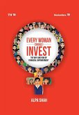 Every Woman Should Invest...the way and how of financial empowerment