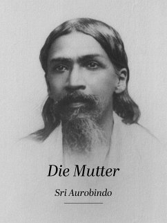 Die Mutter (eBook, ePUB) - Aurobindo, Sri