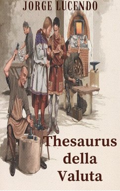 Thesaurus della Valuta - Storia della Numismatica (eBook, ePUB) - Lucendo, Jorge