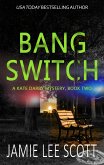 Bang Switch (A Kate Darby Crime Novel, #2) (eBook, ePUB)