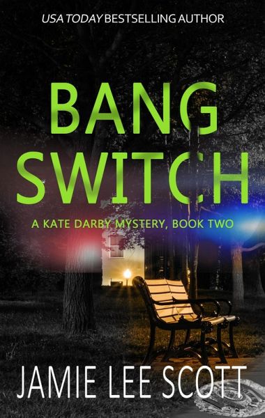 Bang Switch (A Kate Darby Crime Novel, #2) (eBook, ePUB) Bang Switch (A Kate Darby Crime Novel, #2) (eBook, ePUB)