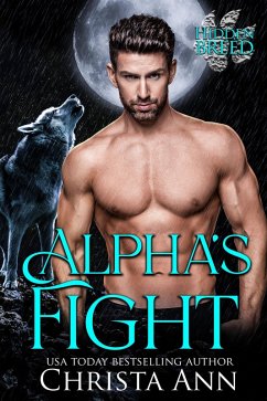 Alpha's Fight (Hidden Breed, #1) (eBook, ePUB) - Ann, Christa