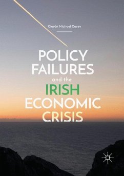 Policy Failures and the Irish Economic Crisis - Casey, Ciarán Michael