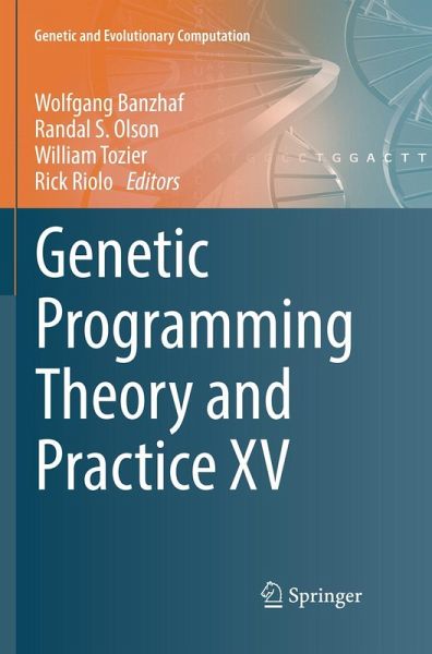 Genetic Programming Theory and Practice XV Genetic Programming Theory and Practice XV