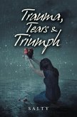 Trauma, Tears & Triumph (eBook, ePUB)