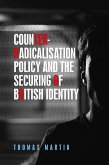 Counter-radicalisation policy and the securing of British identity (eBook, ePUB)
