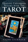 Healing Childhood Trauma with the Tarot (eBook, ePUB)