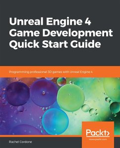 Unreal Engine 4 Game Development Quick Start Guide (eBook, ePUB) - Rachel Cordone, Cordone
