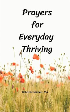 Prayers for Everyday Thriving (eBook, ePUB) - Numair, Gabrielle