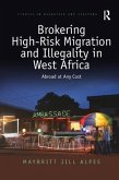 Brokering High-Risk Migration and Illegality in West Africa