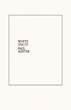 White Spaces: Selected Poems and Early Prose - Auster, Paul