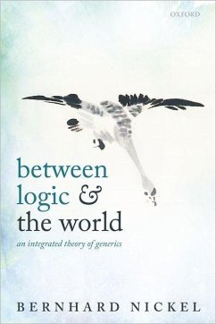 Between Logic and the World - Nickel, Bernhard