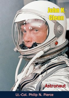 John H. Glenn, Astronaut (eBook, ePUB) - Pierce, Lt. -Col. Philip N.