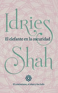 El elefante en la oscuridad - Shah, Idries