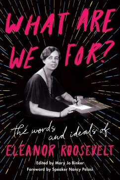 What Are We For? - Roosevelt, Eleanor