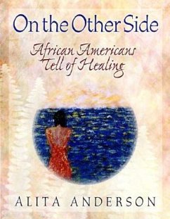 On the Other Side: African Americans Tell of Healing - Anderson, Alita