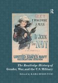 The Routledge History of Gender, War, and the U.S. Military