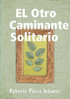 EL Otro Caminante Solitario - Pérez Infante, Roberto