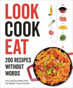 Look Cook Eat: 200 Recipes Without Words - None