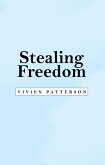 Stealing Freedom (eBook, ePUB)