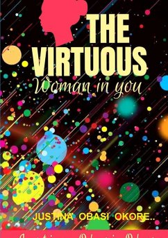 The Virtuous Woman in You - Obasi Okore, Justina