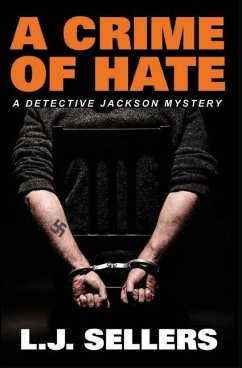 A Crime of Hate: (A Detective Jackson Mystery) - Sellers, L. J.