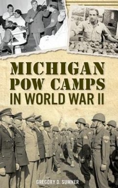 Michigan POW Camps in World War II - Sumner, Gregory D.