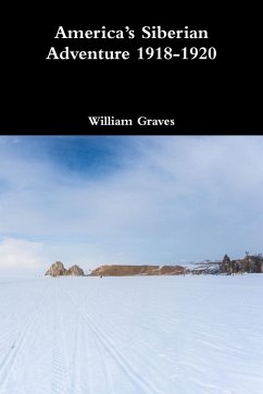 America's Siberian Adventure 1918-1920 - Graves, William