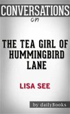 The Tea Girl of Hummingbird Lane: A Novel by Lisa See   Conversation Starters (eBook, ePUB)