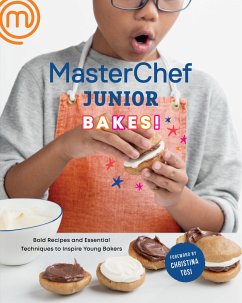 Masterchef Junior Bakes!: Bold Recipes and Essential Techniques to Inspire Young Bakers: A Baking Book - Junior, MasterChef; Tosi, Christina