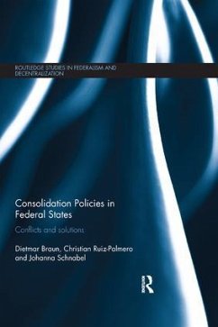 Consolidation Policies in Federal States - Braun, Dietmar; Ruiz-Palmero, Christian; Schnabel, Johanna