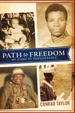 Path to Freedom: My Story of Perseverance Volume 1