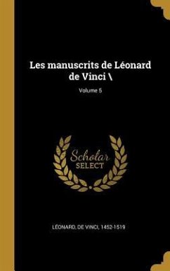 Les manuscrits de Léonard de Vinci \; Volume 5