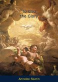 To God the Glory (eBook, ePUB)