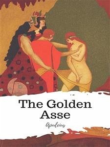 The Golden Asse (eBook, ePUB) - Apuleius