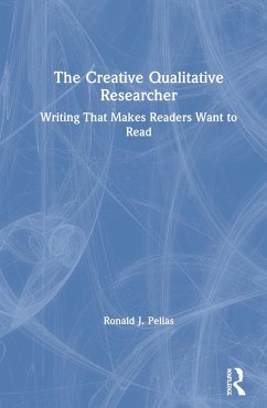 The Creative Qualitative Researcher - Pelias, Ronald J