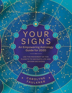 Your Signs: An Empowering Astrology Guide for 2020 - Faulkner, Carolyne