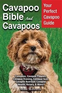 Cavapoo Bible And Cavapoos (eBook, ePUB) - Manfield, Mark