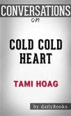 Cold Cold Heart: by Tami Hoag   Conversation Starters (eBook, ePUB)