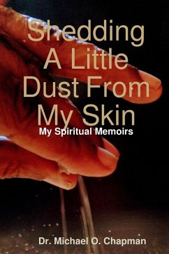 Shedding A Little Dust From My Skin - Chapman, Michael O