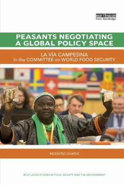 Peasants Negotiating a Global Policy Space - Gaarde, Ingeborg