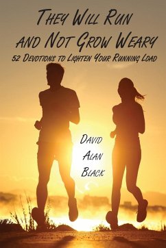 They Will Run and Not Grow Weary - Black, David Alan