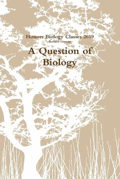 A Question of Biology - Greene, Robert; Honors, Biology Classes