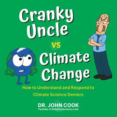 Cranky Uncle vs. Climate Change: How to Understand and Respond to Climate Science Deniers - Cook, John