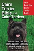 Cairn Terrier Bible And Cairn Terriers (eBook, ePUB)