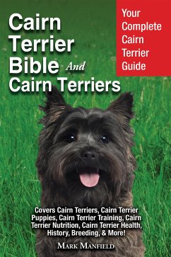 Cairn Terrier Bible And Cairn Terriers (eBook, ePUB) - Manfield, Mark