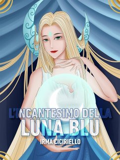 L'incantesimo della Luna Blu (eBook, ePUB) - Ciciriello, Irma